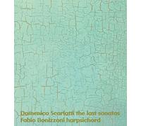 Bonizzoni, Fabio - Last Sonatas