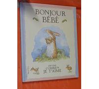 bonjour bebe: Devine combien je t'aime