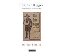 Bonjour Digger: An Australian in France, 1916