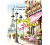 Bonjour Paris!: A Coloring Book Tour of France