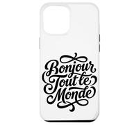 Bonjour Tout le Monde French Hello World Script Case for iPhone 12 Pro Max