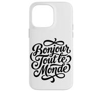 Bonjour Tout le Monde French Hello World Script Case for iPhone 14 Pro Max
