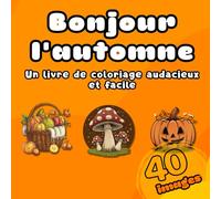 BONJOURN L'AUTOMNE: UN LIVRE DE COLORAGE AUDACIEUX ET FACILE