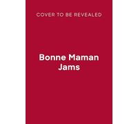 Bonne Maman Jams: The Recipes for Your Best-loved Jams
