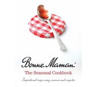 Bonne Maman: The Seasonal Cookbook
