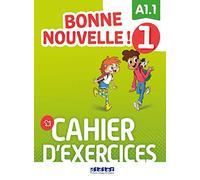 Bonne nouvelle ! 1 - A1.1 + CD: Cahier d'exercices 1 + CD