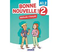 Bonne nouvelle ! 2 - A1.2 + CD: Livre de l'eleve 2