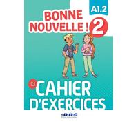 Bonne nouvelle ! 2 - Cahier d'exercices - A1.2 + CD