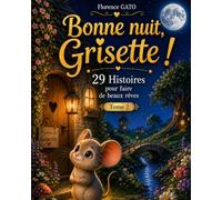 Bonne Nuit Grisette: Tome2 : 29 histoires pour faire de beaux rêves pour les petits