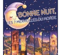 Bonne nuit, les 7 merveilles du monde