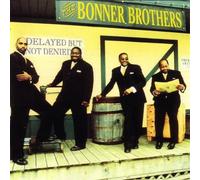 BONNER BROTHERS - Delayed But Not Denied