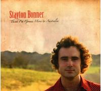 Bonner, Stayton - Think I M Gonna Move to Austra