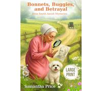 Bonnets, Buggies, and Betrayal LARGE PRINT: An Amish Cozy Mystery (Ettie Smith Amish Cozy Mysteries - Large Print Editions)