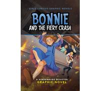 Bonnie and the Fiery Crash : A Hindenburg Disaster Graphic Novel