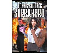 Bonnie Billings : Superhero: The Angel Brings Fire / The Future Burns Bright Epilogue II
