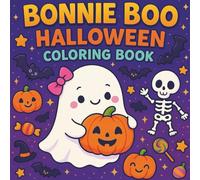 Bonnie Boo Halloween Coloring Book: Fun, Cute & Spooky Coloring for All Ages!