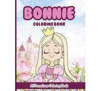 Bonnie Coloring Book: Affirmations Coloring Book, A Creative Journey of Positive Empowerments