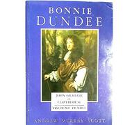 Bonnie Dundee: John Grahame of Claverhouse