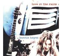 Bonnie Hayes - Love in the Ruins