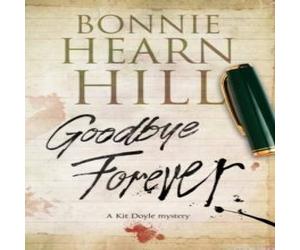 Bonnie Hearn Hill Goodbye Forever Hardback Book Bonnie Hearn Hill Multicolor