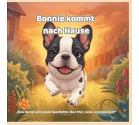 Bonnie kommt nach Hause: Eine herzerwärmende Geschichte über Mut, Liebe und Heimkehr