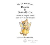 Bonnie la Butterfly-Cat choisit de ne plus rester amie avec Harry l’Hippo (The Dr. Kitty Books - Global Languages Series: French)
