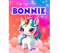 Bonnie: Personalized Unicorn Coloring Book for Girls Ages 4-8 | Custom Gift for Kids Who Love Unicorns: Fun Activity Book with Bonnie's Name on Every ... Halloween, Thanksgiving and All Occasions)