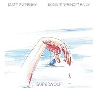 Bonnie Prince Billy & Matt Sweeney - Superwolf