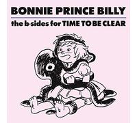 Bonnie "Prince" Billy - The B-sides Of Time To Be Clear