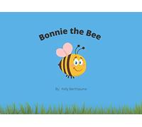 Bonnie the Bee: Children's illustrated story book