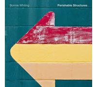 Bonnie Whiting Perishable Structures (CD) (US IMPORT)