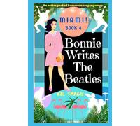 Bonnie Writes The Beatles: Miami!: An Action Packed Humorous Cozy Mystery