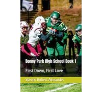 Bonny Park High School, Book 1: First Down, First Love