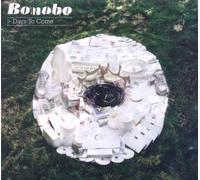 Bonobo - Days To Come