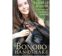 Bonobo Handshake: A Memoir of Love and Adventure in the Congo