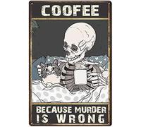 Bonoff Coffee Because Murder is Wrong Tin Sign Poster Bar Music Club Men Cave Room Wall Decor 12 x 8 Inch Vintage Metal Sign 12x8inch
