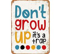 Bonoff Don't Grow Up It's a Trap Nostalgic Art Decoration Vintage Metal Tin Sign Retro Garage Sign Man Cave Wall Decor Old Auto Shop Poster Gas Station Sign 12x16inches