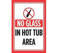 Bonoff No Glass In Hot Tub Area Signs Warning Sign Caution Safety Sign Traffic Road Sign Aluminum Indoor Or Outdoor Signs For Home Office Work 8X12 Inches