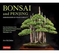 Bonsai and Penjing: Ambassadors of Peace and Beauty: Ambassadors of Peace & Beauty