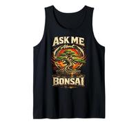 Bonsai Ask Me About Bonsai Tank Top