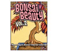 Bonsai Beauty Vol. 2: More Elegant Bonsai Trees for Coloring (Outside-the-Lines Coloring Collection)