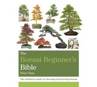 BONSAI BEGINNERS BIBLE by Peter Chan Paperback Self Help Business