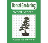 Bonsai Gardening Word Search Large Print: Relax, Discover, and Grow Your Knowledge Through Engaging Puzzles | 8.5 x 11 inches, 112 pages |