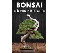 Bonsái guía para principiantes: Cuidados esenciales del bonsái