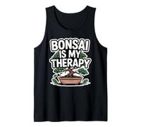 Bonsai is My Therapy Bonsai Tree Lover Zen Humor Tank Top