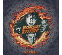 Bonsai Kitten - Let It Burn (Black Vinyl) [VINYL]