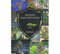Bonsai Maintenance Notebook: For Keeping a Record of your Tiny Tree Details and Care.