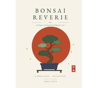 Bonsai Reverie: An Elegant Bonsai Tree Coloring Book for Adults - 50 Original Designs of Miniature Trees, Zen Gardens, Koi & Japanese-Inspired Scenes for Relaxation, Mindfulness & Stress Relief