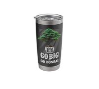 Bonsai Tree Go Big Or Go Bonsai Stainless Steel Insulated Tumbler
