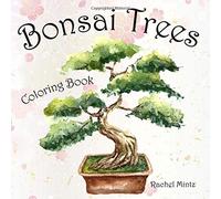 Bonsai Trees - Coloring Book: 25 Beautiful Hand Drawings of Japanese Garden Art For Adults